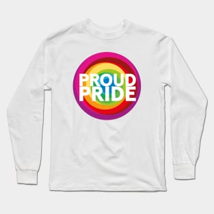 PROUD PRIDE Long Sleeve T-Shirt